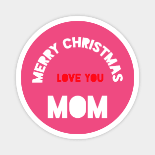 Merry christmas mom Magnet